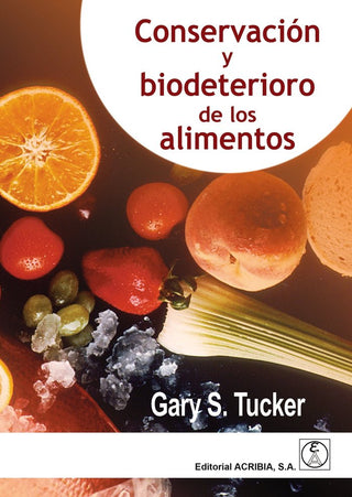 Conservación Y Biodeterioro De Los Alimentos