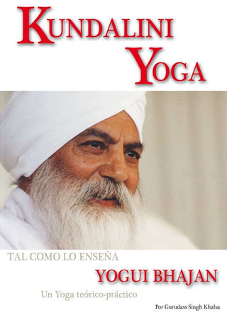 Kundalini Yoga: Un Yoga Teórico-Práctico Para La Nueva Era