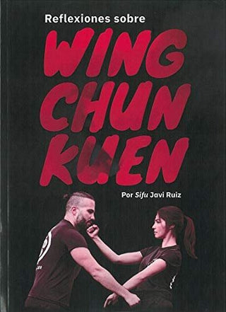 Reflexiones Sobre Wing Chun Kuen