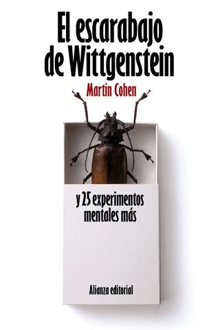 El Escarabajo De Wittgenstein Y 25 Experimentos Mentales Más