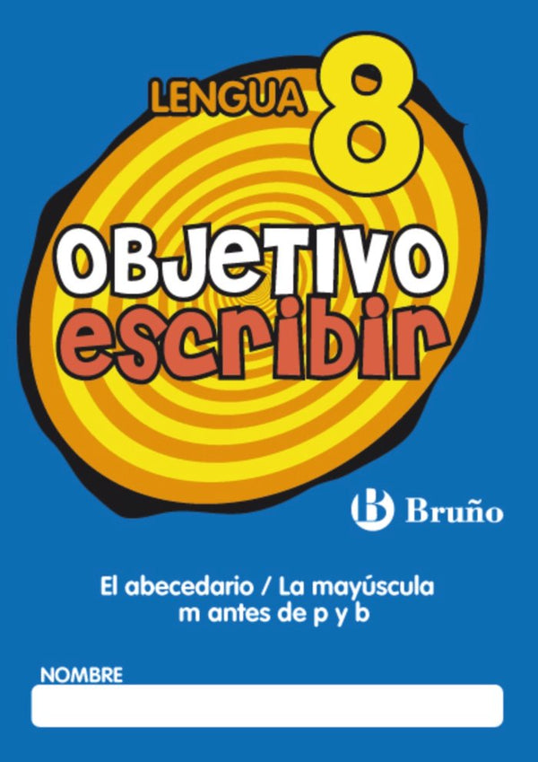 Objetivo Escribir 8 El Abecedario / La Mayúscula / M Antes De P Y B