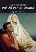 San Agustín. Pasión Por La Verdad