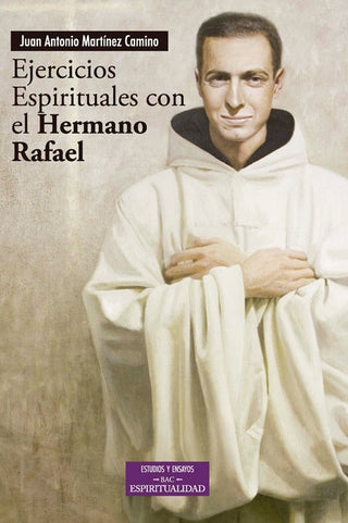 Ejercicios Espirituales Con El Hermano Rafael