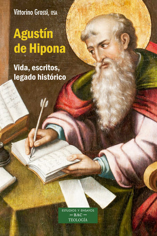 Agustin De Hipona Vida Escritos Legado Historico