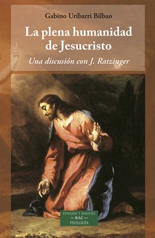 La Plena Humanidad De Jesucristo Una Discusion Con J Ratzin
