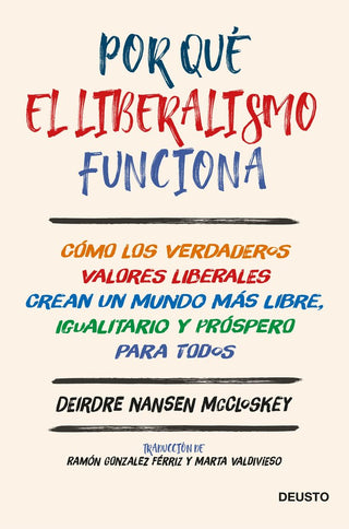Por Qué El Liberalismo Funciona