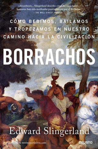 Borrachos: Como Bebimos, Bailamos Y Tropezamos En