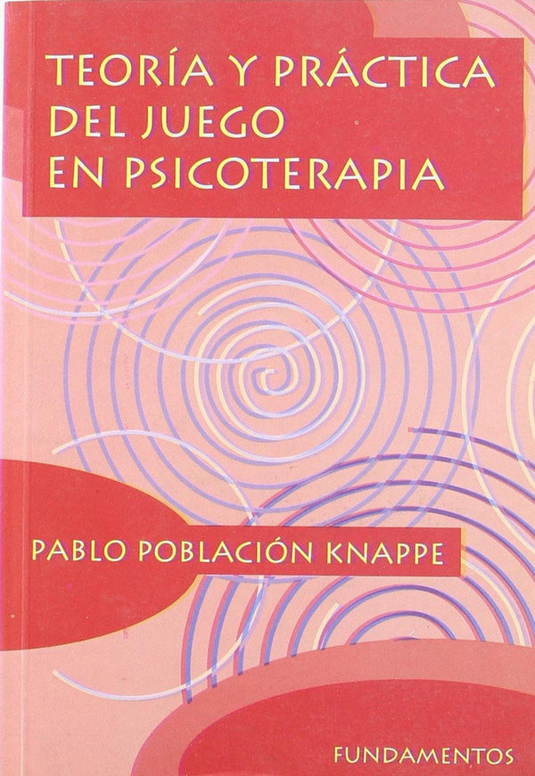 Teoría Y Práctica Del Juego En Psicoterapia