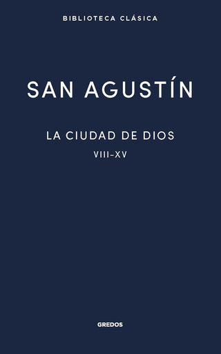 La Ciudad De Dios Ii. Libros Viii - Xv
