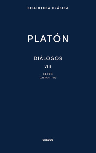 Dialogos Viii. Leyes (Libros I-Vi)