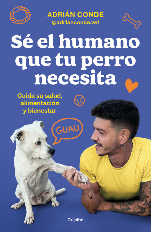 Se El Humano Que Tu Perro Necesita Cuida Su Salud Alimentaci