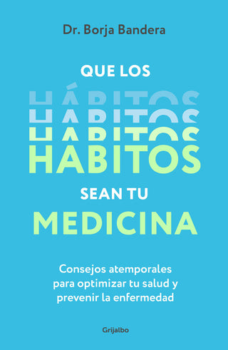 Que Los Habitos Sean Tu Medicina