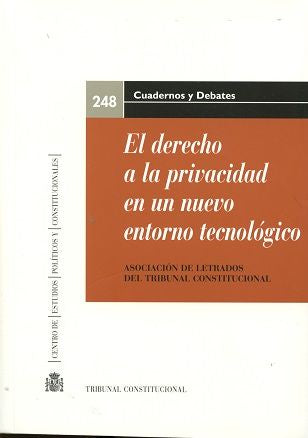 El Derecho A La Privacidad En Un Nuevo Entorno Tecnológico. Xx Jornadas De La Asociación De Letrados