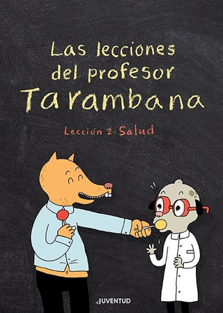 Las Lecciones Del Profesor Tarambana La Salud