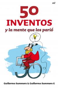 50 Inventos Y La Mente Que Los Parió