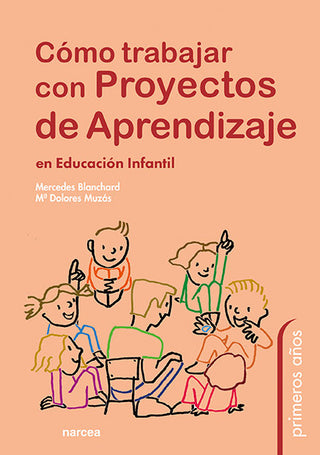 Cómo Trabajar Con Proyectos De Aprendizaje En Educación Infantil