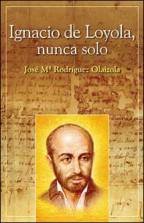 Ignacio De Loyola Nunca Solo