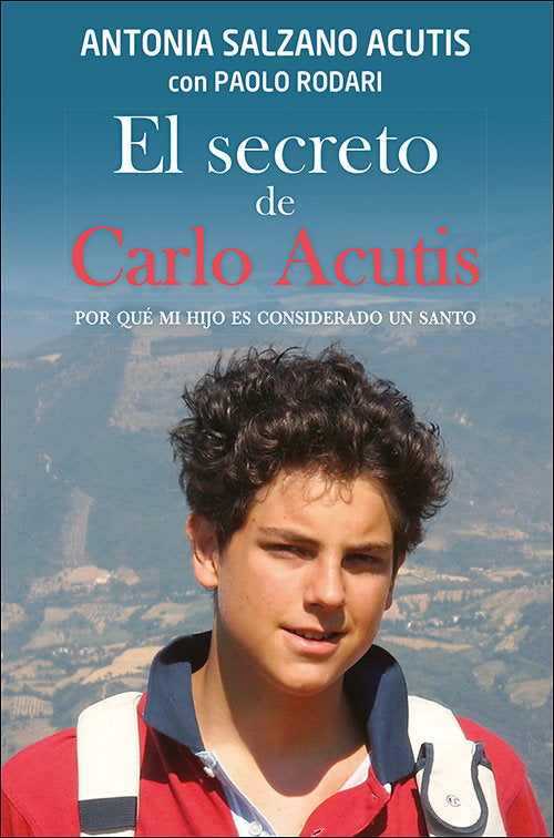 El Secreto De Carlo Acutis