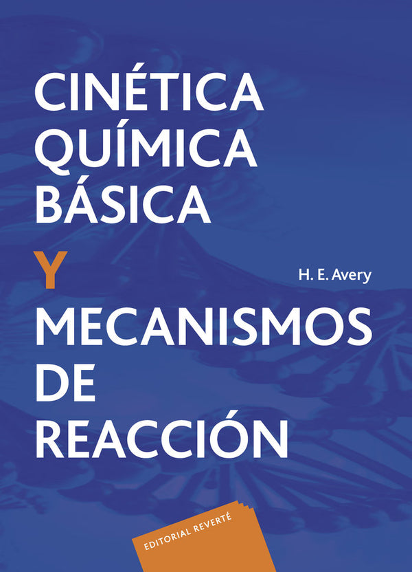 Volumen 3. Cinetica Quimica Basica Y Mecanismos De Reaccion