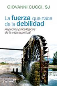 La Fuerza Que Nace De La Debilidad
