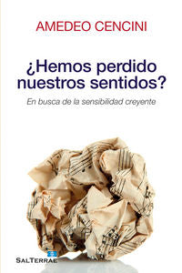 ¿Hemos Perdido Nuestros Sentidos?