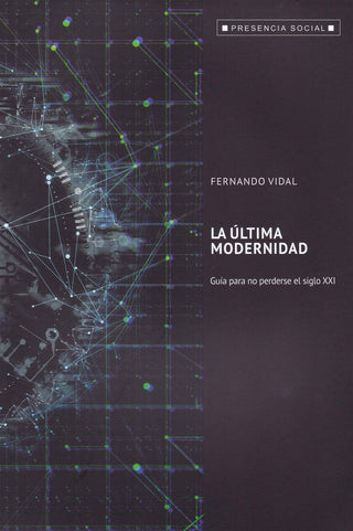 Ultima Modernidad, La. Guia Para Mo Perderse El Siglo Xxi