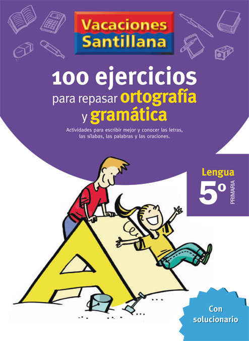 Vacaciones Santillana 5 Primaria 100 Ejercicios Para Repasar Ortografia Y Gramatica Lengua