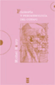 Filosofía Y Fenomenologia Del Cuerpo