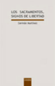 Los Sacramentos, Signos De Libertad
