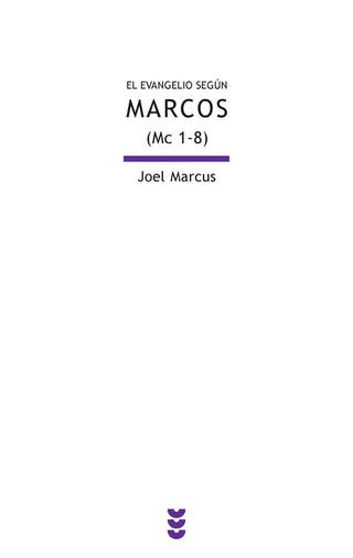 El Evangelio Según Marcos (Mc 1-8)