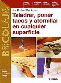 Taladrar, Poner Tacos Y Atornillar En Cualquier Superficie