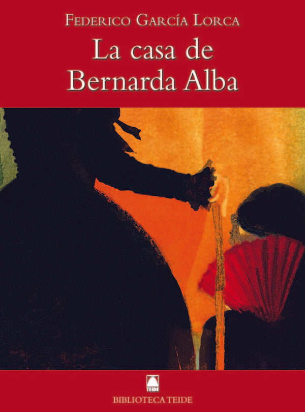 Biblioteca Teide 056 - La Casa De Bernarda Alba -Federico García Lorca-