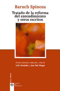 Tratado De La Reforma Del Entendimiento Y Otros Escritos
