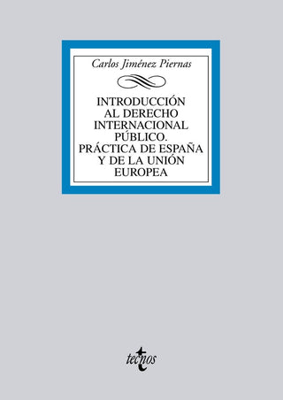 Introducción Al Derecho Internacional Público. Práctica De España Y De La Unión Europea