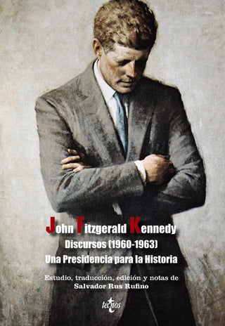 Discursos (1960-1963) Una Presidencia Para La Historia