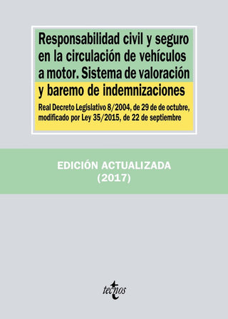 Responsabilidad Civil Y Seguro En La Circulación De Vehículos A Motor. Sistema De Valoración Y Barem