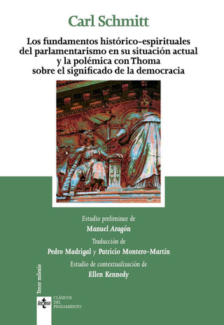 Los Fundamentos Históricos-Espirituales Del Parlamentarismo En Su Situación Actual Y La Polémica Con