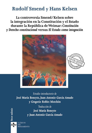 La Controversia Smend/Kelsen Sobre La Integración En La Constitución Y El Estado Durante La Repúblic