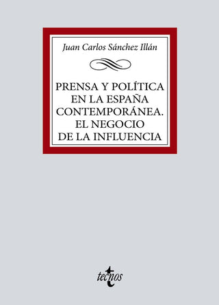 Prensa Y Politica En La España Contemporanea. El Negocio De