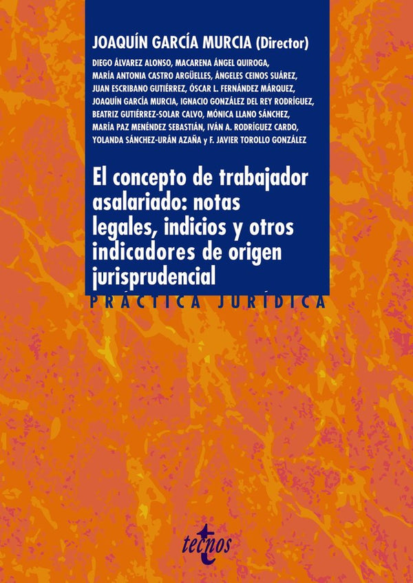 El Concepto De Trabajador Asalariado: Notas Legales, Indicios Y Otros Indicadores