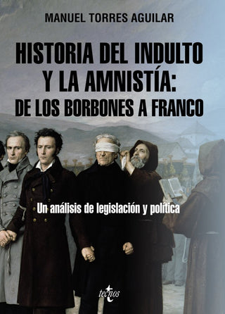 Historia Del Indulto Y La Amnistia De Los Borbones A Franco