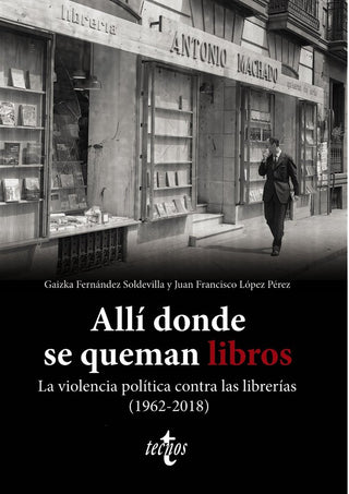 Alli Donde Se Queman Libros La Violencia Politica Contra La