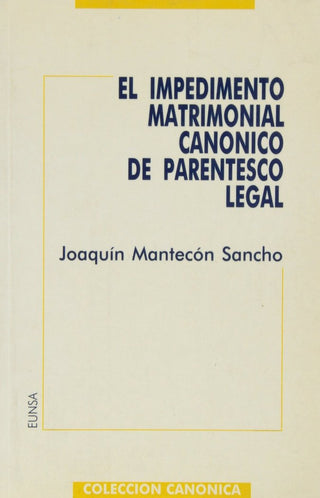 El Impedimento Matrimonial Canónico De Parentesco Legal