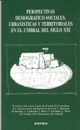 Perspectivas Demográfico-Sociales, Urbanísicas Y Territoriales En El Umbral Del Siglo Xxi