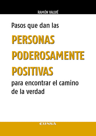 Pasos Que Dan Las Personas Poderosamente Positivas Para Encontrar El Camino De La Verdad