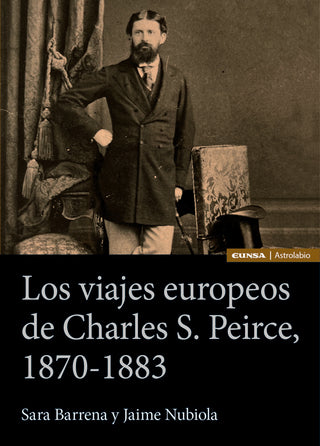 Los Viajes Europeos De Charles S. Peirce, 1870-1883