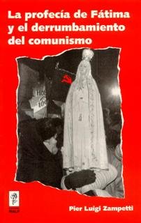 La Profecía De Fátima Y El Derrumbamiento Del Comunismo