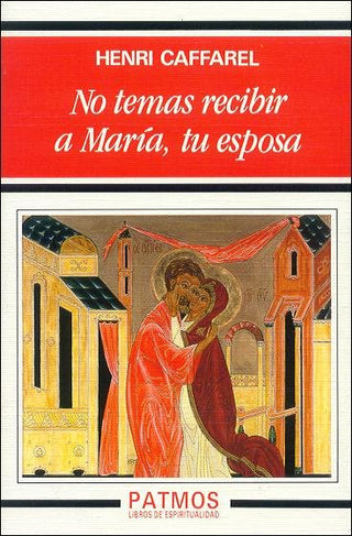 No Temas Recibir A María, Tu Esposa