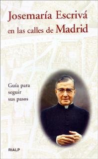 Josemaría Escrivá En Las Calles De Madrid