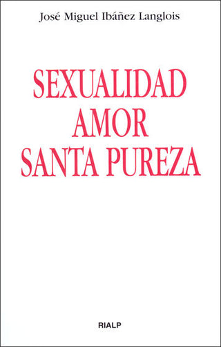 Sexualidad, Amor, Santa Pureza